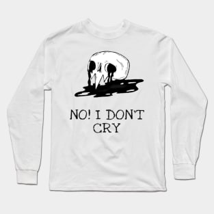 Skull(no, I don't cry) Long Sleeve T-Shirt